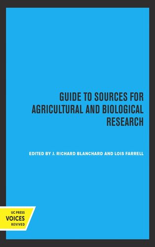 Guide to Sources for Agricultural and Biological Research Reprint 2019 J. Richard Blanchard (editor); Lois Farrell (editor)
