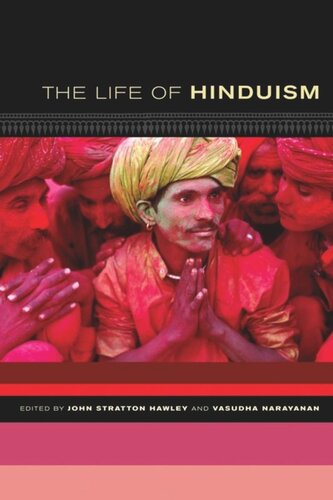 The Life Of Hinduism John Stratton Hawley Editor Vasudha Narayanan Editor