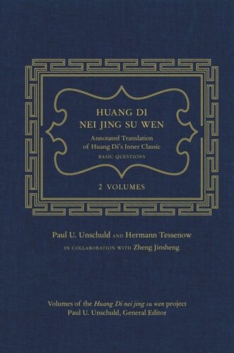 Huang Di Nei Jing Su Wen An Annotated Translation Of Huang Dis Inner Classic Basic Questions 2 Volumes Paul U Unschuld Hermann Tessenow