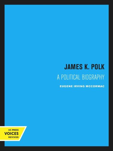 James K Polk Reprint 2020 Eugene Irving Mccormac