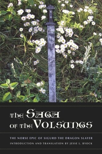 The Saga Of The Volsungs The Norse Epic Of Sigurd The Dragon Slayer Jesse L Byock