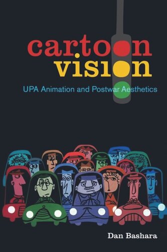 Cartoon Vision Upa Animation And Postwar Aesthetics Dan Bashara
