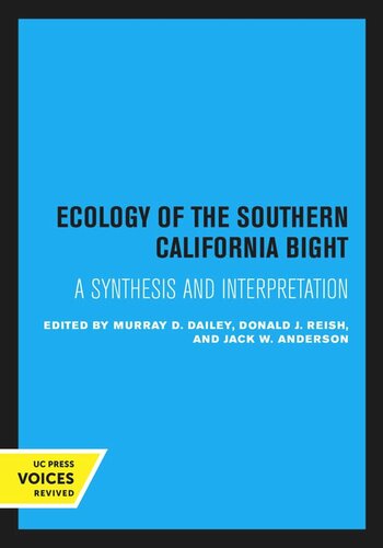 Ecology Of The Southern California Bight Reprint 2020 Murray D Dailey Editor Donald J Reish Editor Jack W Anderson Editor