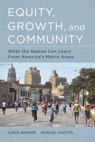 Equity Growth And Community What The Nation Can Learn From Americas Metro Areas Chris Benner Manuel Pastor