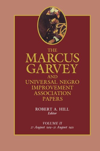 The Marcus Garvey And Universal Negro Improvement Association Papers Volume 2 27 August 191931 August 1920 Reprint 2019 Robert A Hill Editor Emory J Tolbert Editor Deborah Forczek Editor