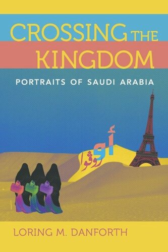 Crossing The Kingdom Portraits Of Saudi Arabia Loring M Danforth