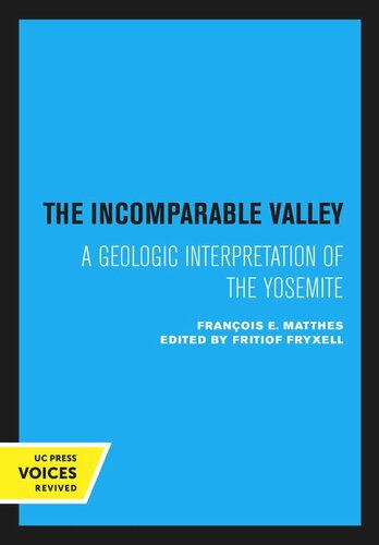 The Incomparable Valley Reprint 2020 E Franois Matthes Editor Fritiof Fryxell Editor