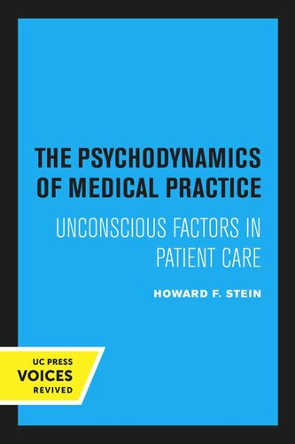 The Psychodynamics Of Medical Practice Reprint 2020 Howard F Stein