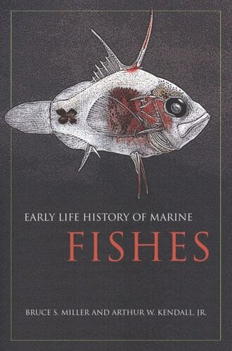 Early Life History Of Marine Fishes Bruce Miller Arthur W Kendall