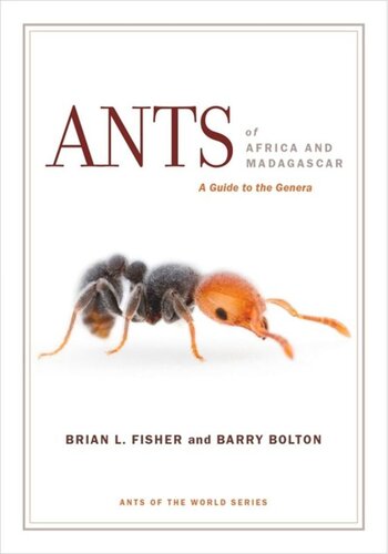 Ants Of Africa And Madagascar A Guide To The Genera Brian L Fisher Barry Bolton