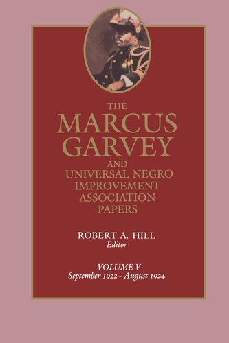 The Marcus Garvey And Universal Negro Improvement Association Papers Volume 5 September 1922august 1924 Reprint 2019 Robert A Hill Editor Deborah Forczek Editor Devra Weber Editor Michael Furmanovsky Editor Robin Dorman Editor Diane L Hill Editor