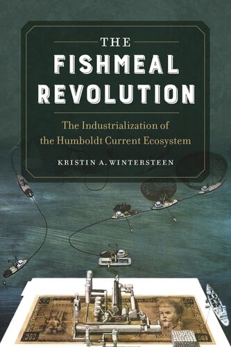 The Fishmeal Revolution The Industrialization Of The Humboldt Current Ecosystem Kristin A Wintersteen