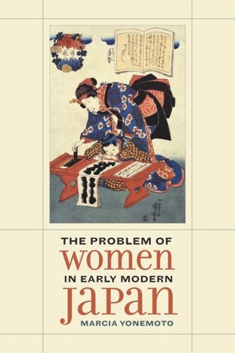 The Problem Of Women In Early Modern Japan Marcia Yonemoto