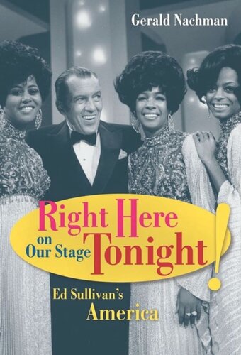 Right Here On Our Stage Tonight Ed Sullivans America Gerald Nachman