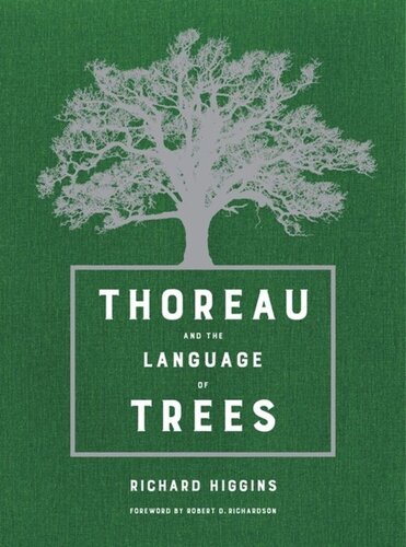 Thoreau And The Language Of Trees Richard Higgins