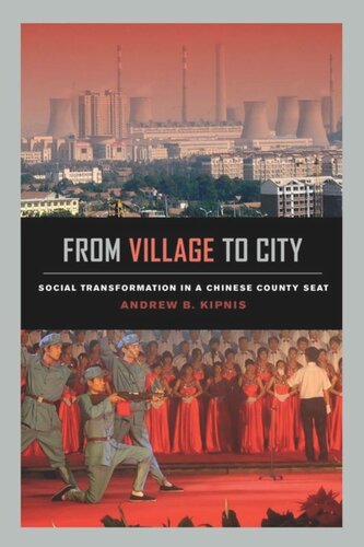 From Village To City Social Transformation In A Chinese County Seat Andrew B Kipnis