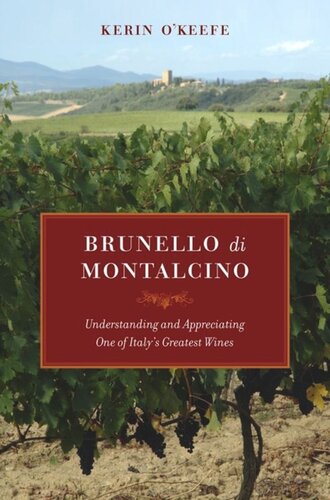 Brunello Di Montalcino Understanding And Appreciating One Of Italys Greatest Wines Kerin Okeefe