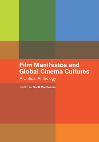 Film Manifestos And Global Cinema Cultures A Critical Anthology Scott Mackenzie Editor