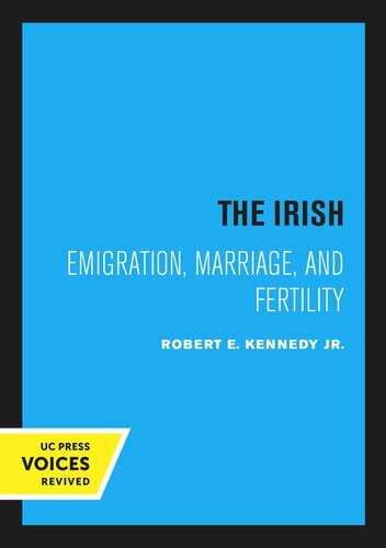 The Irish Emigration Marriage And Fertility Reprint 2020 Robert E Kennedy