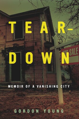 Teardown Memoir Of A Vanishing City Gordon Young