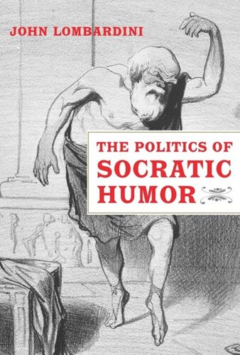 The Politics Of Socratic Humor John Lombardini