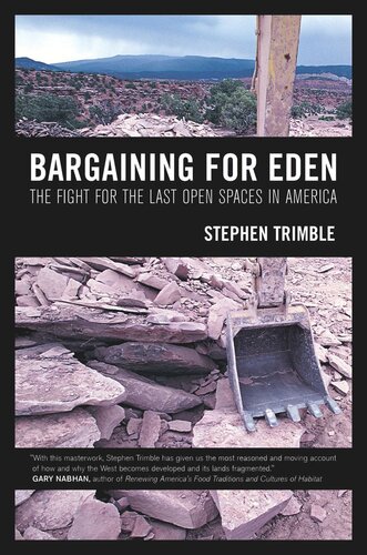 Bargaining For Eden The Fight For The Last Open Spaces In America Stephen Trimble