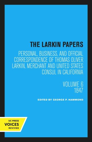 The Larkin Papers Volume 6 1847 Reprint 2020