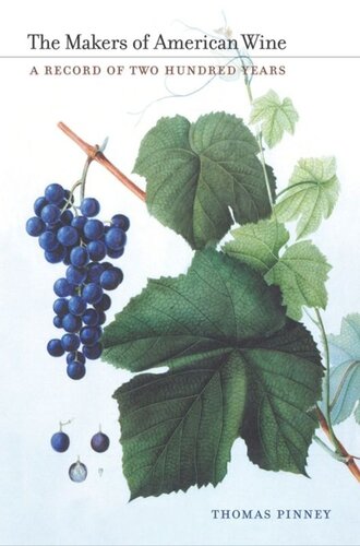 The Makers Of American Wine A Record Of Two Hundred Years Thomas Pinney