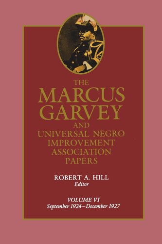 The Marcus Garvey And Universal Negro Improvement Association Papers Volume 6 September 1924december 1927 Reprint 2019 Robert A Hill Editor Barbara Bair Editor Stephen Gil De Montes Editor