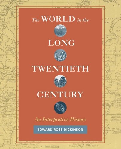 The World In The Long Twentieth Century An Interpretive History Edward Ross Dickinson