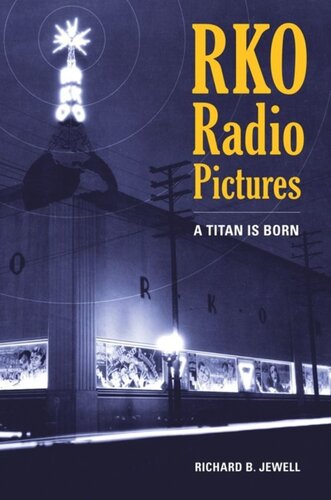 Rko Radio Pictures A Titan Is Born Richard B Jewell