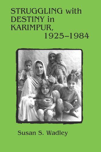 Struggling With Destiny In Karimpur 19251984 Reprint 2019 Susan S Wadley