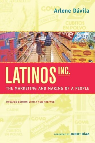 Latinos Inc The Marketing And Making Of A People Arlene Dvila