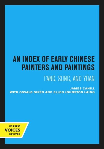 An Index Of Early Chinese Painters And Paintings Tang Sung And Yan Reprint 2020 James Cahill Osvald Sirn Ellen Johnston Laing