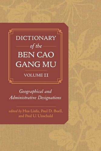 Dictionary Of The Ben Cao Gang Mu Volume 2 Geographical And Administrative Designations Hua Linfu Paul D Buell