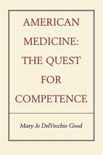 American Medicine The Quest For Competence Reprint 2019 Maryjo Delvecchio Good
