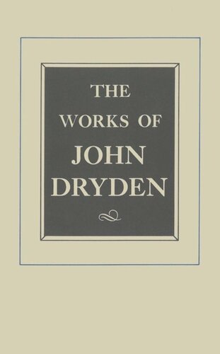 Works Of John Dryden The Works Of John Dryden Volume Xvii Prose 16681691 An Essay Of Dramatick Poesie And Shorter Works John Dryden Editor Samuel H Monk Editor Ae Wallace Maurer Editor