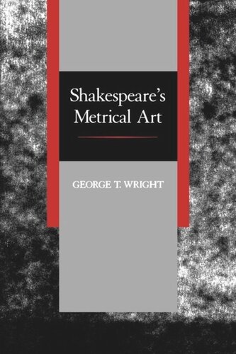 Shakespeares Metrical Art George T Wright