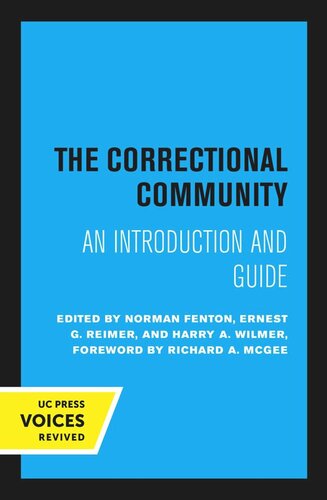 The Correctional Community Reprint 2020 Norman Fenton Editor Ernest G Reimer Editor Harry A Wilmer Editor Richard A Mcgee Editor