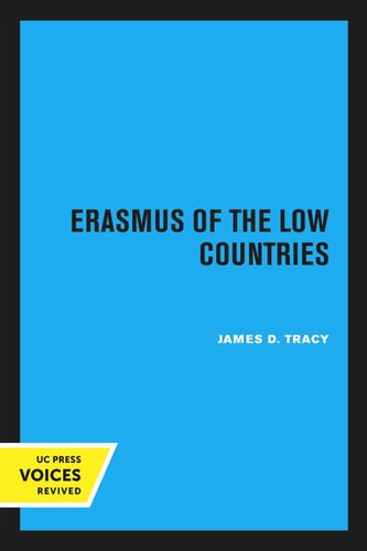 Erasmus Of The Low Countries Reprint 2020 James D Tracy