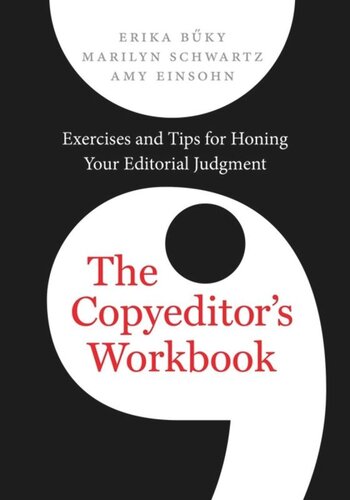 The Copyeditors Workbook Exercises And Tips For Honing Your Editorial Judgment Erika Buky Marilyn Schwartz Amy Einsohn