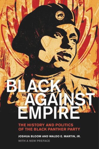 Black Against Empire The History And Politics Of The Black Panther Party Joshua Bloom Waldo E Martin