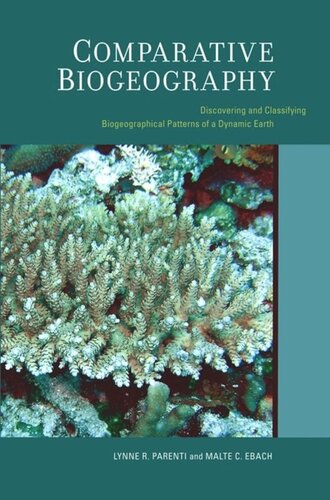 Comparative Biogeography Discovering And Classifying Biogeographical Patterns Of A Dynamic Earth Lynne Parenti Malte Ebach