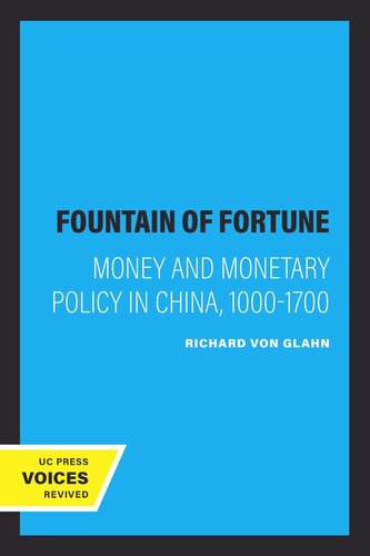 Fountain Of Fortune Money And Monetary Policy In China 10001700 Reprint 2019 Richard Von Glahn