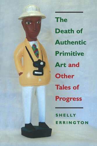 The Death Of Authentic Primitive Art And Other Tales Of Progress Reprint 2019 Shelly Errington