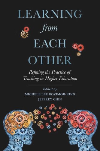 Learning From Each Other Refining The Practice Of Teaching In Higher Education Michele Lee Kozimorking Editor Jeffrey Chin Editor