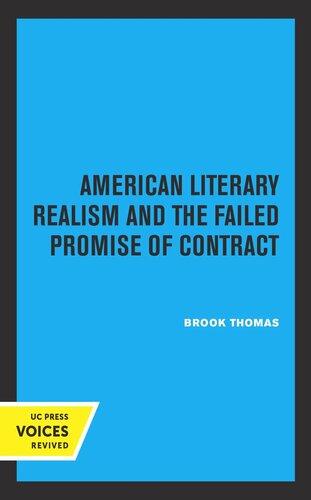 American Literary Realism And The Failed Promise Of Contract Reprint 2019 Brook Thomas