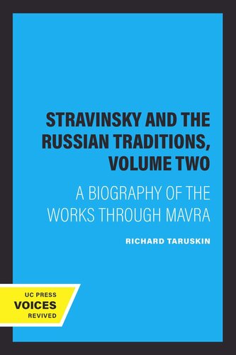 Stravinsky And The Russian Traditions Stravinsky And The Russian Traditions Volume Two A Biography Of The Works Through Mavra Reprint 2019