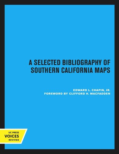 A Selected Bibliography Of Southern California Maps Reprint 2020 Edward L Chapin Clifford H Macfadden
