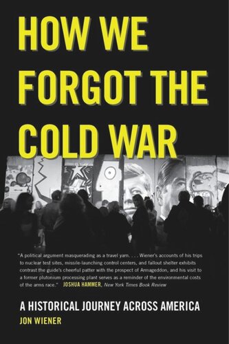 How We Forgot The Cold War A Historical Journey Across America Jon Wiener